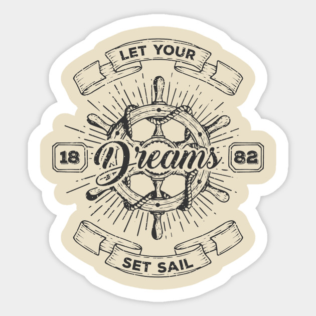 let-your-dreams-set-sail-inspirational-words-sticker-teepublic